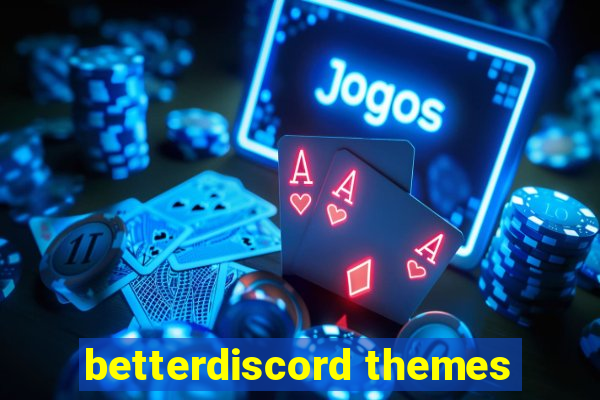 betterdiscord themes